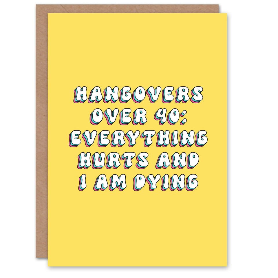 image 1 of Hangovers Over 40 Forty Everything Hurts Funny Birthday Card
