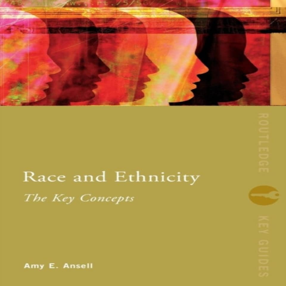Race & Ethnicity The Key Concepts