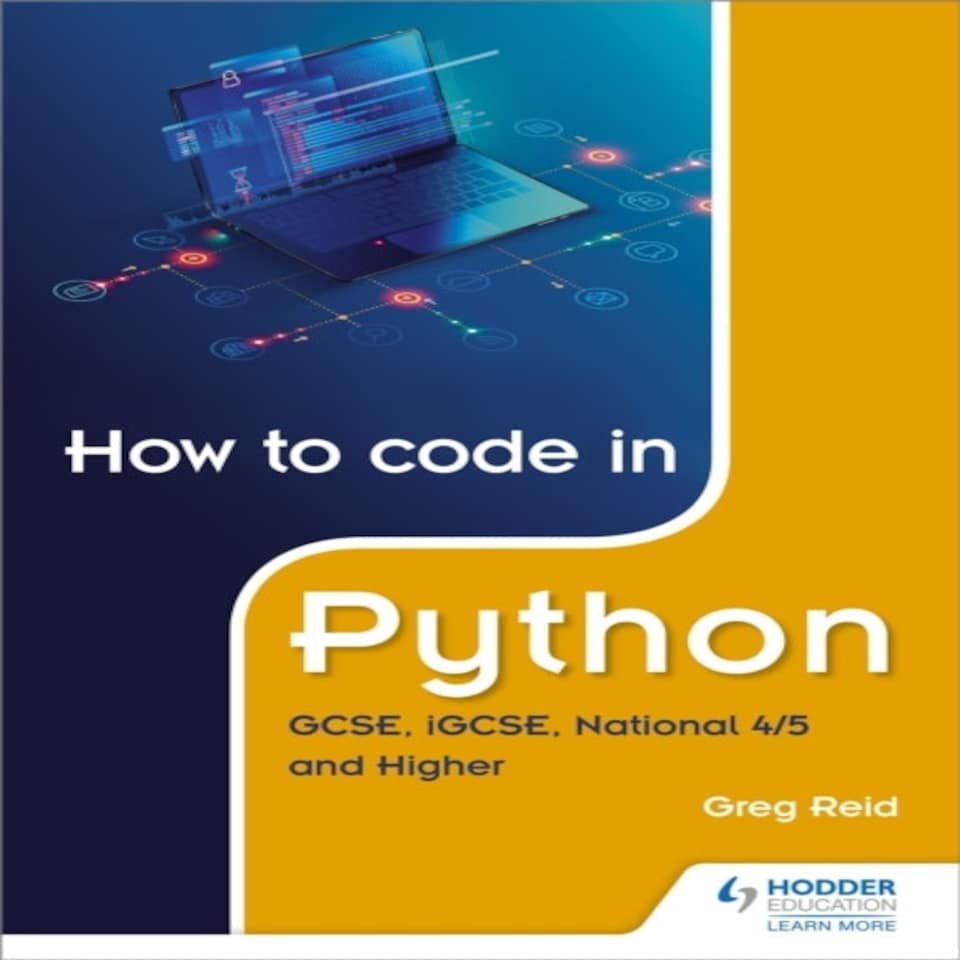How To Code In Python: Gcse Igcse National 4/5 And Higher