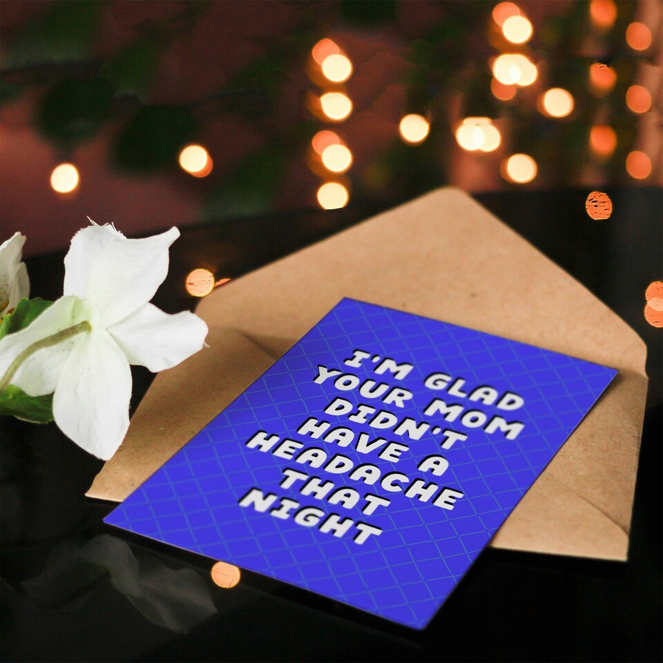 image 1 of Glad Your Mom Didn't Have a Headache Funny Joke Birthday Card