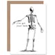 image 1 of Skeleton Bones Funny Friendship Card