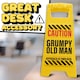 image 2 of Desk Warning Sign - Grumpy Old Man