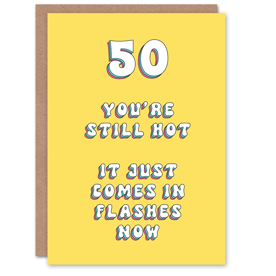 image 1 of 50Th Still Hot Flashes 50 Year Old Cheeky Her Birthday Card