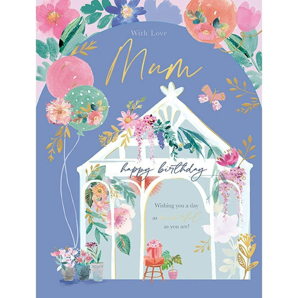 Words 'n' Wishes Birthday Card for Mum, Floral Greenhouse Design, Blue and Pink with Gold Foil