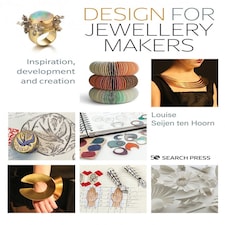 Design for Jewellery Makers by Louise Seijen ten Hoorn