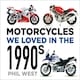 image 1 of Motorcycles We Loved in the 1990s