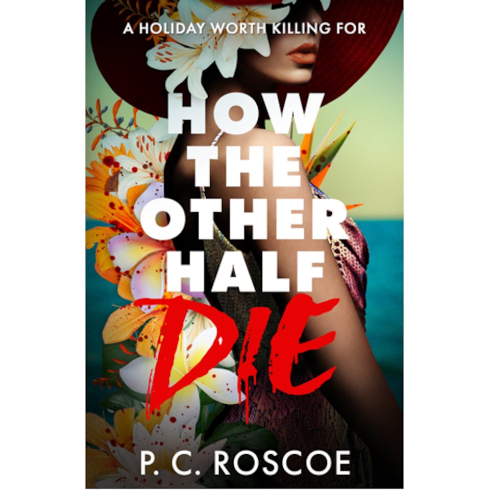 How the Other Half Die  - P.C. Roscoe - Paperback