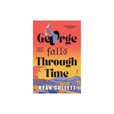 George Falls Through Time : A Novel - Ryan Collett - Hardback