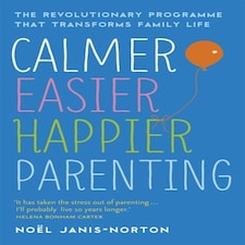 Calmer Easier Happier Parenting