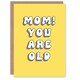 image 1 of You Are Old Simple Bright Retro Yellow My Mum Birthday Card