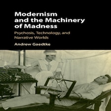 Modernism & The Machinery Of Madness