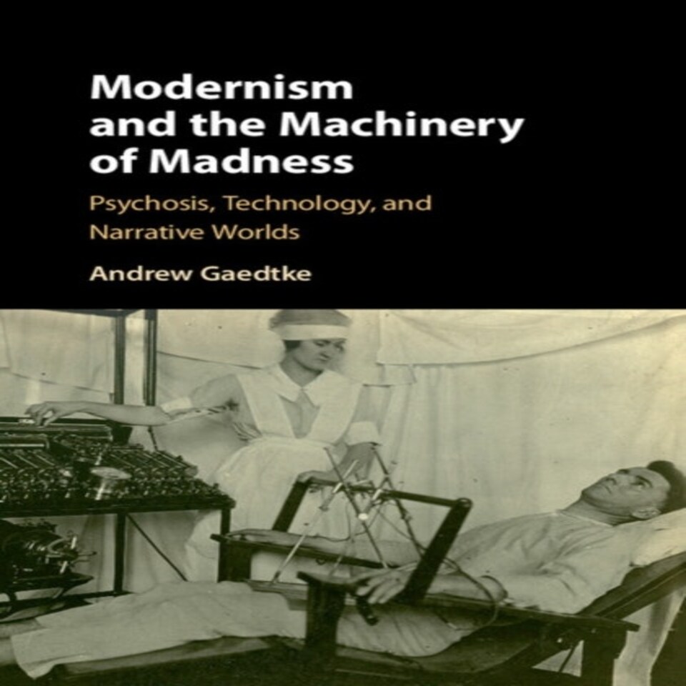 Modernism & The Machinery Of Madness