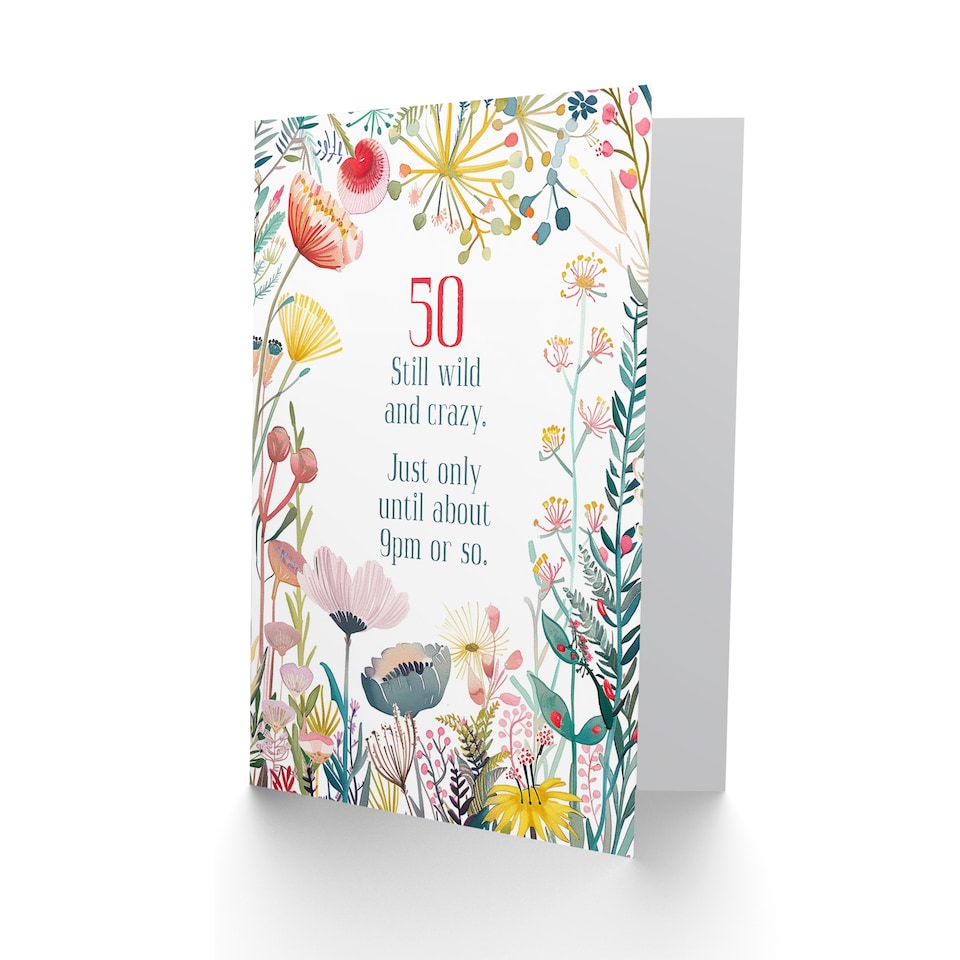 image 1 of Greeting Card Happy Flowers 50 Year Old Wild Crazy Until 9PM Birthday