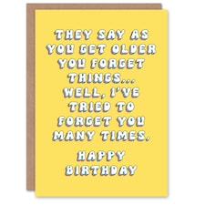 Older Tried Forget You Fun Joke Humour Funny Birthday Card
