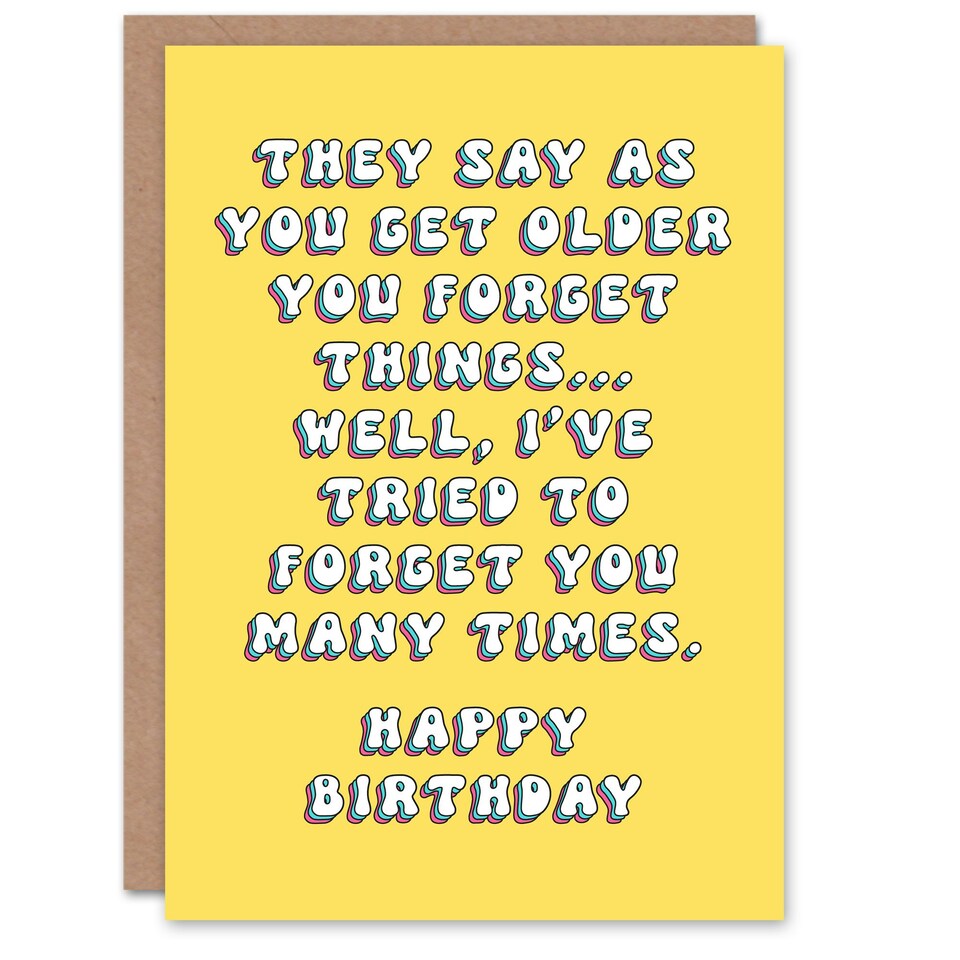 image 1 of Older Tried Forget You Fun Joke Humour Funny Birthday Card