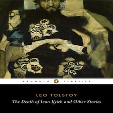 The Death Of Ivan Ilyich And Other Stories