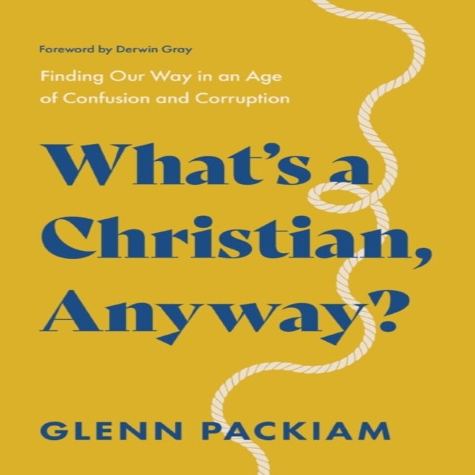 What's A Christian Anyway?