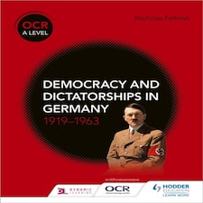 Ocr A Level History: Democracy And Dictatorships In Germany 191963