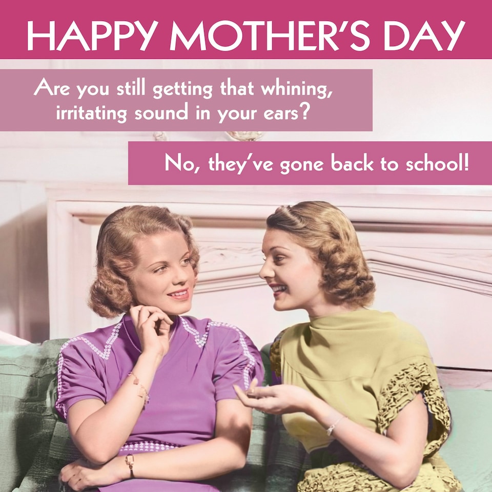 image 1 of They've Gone Back To School! - Funny Mother's Day Card