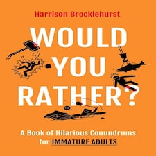 Would You Rather? The Very Adult Edition
