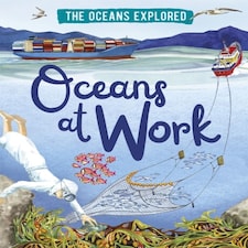 The Oceans Explored: Oceans At Work