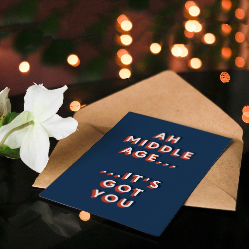 image 1 of Middle Age Got You Fun Bold Cheeky For Him Funny Birthday Card