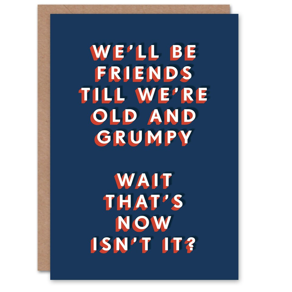 image 1 of Friends Until We Are Old And Grumpy For Him Funny Birthday Card
