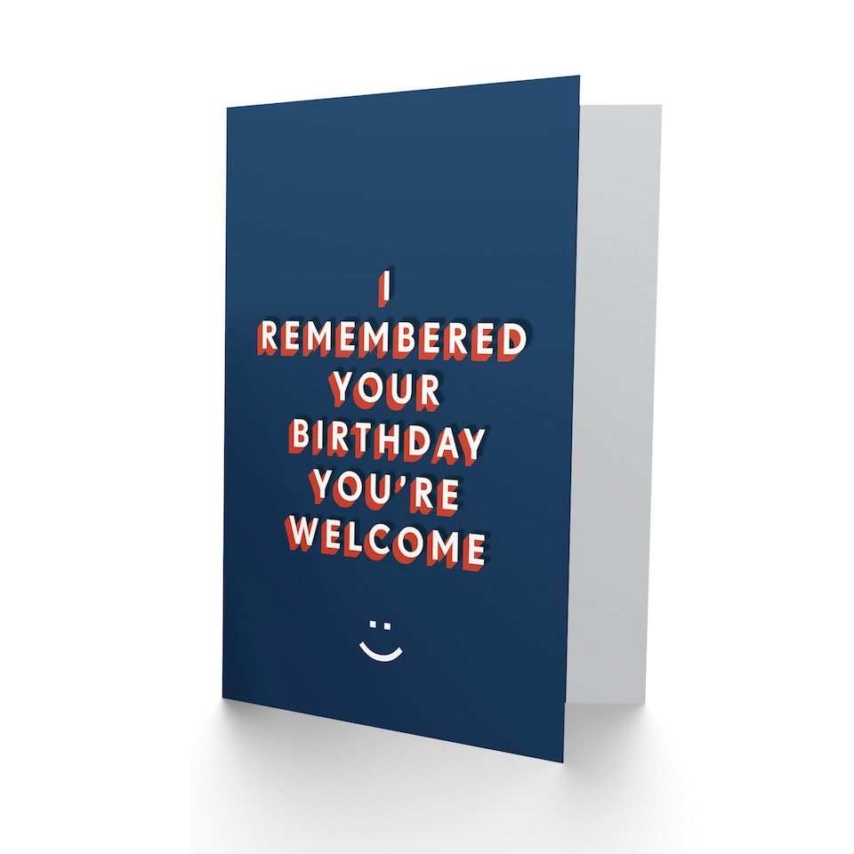 image 1 of I Remembered You Are Welcome Cheeky For Him Funny Birthday Card