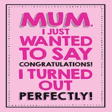 Jam & Toast, Mum Birthday Card, "Mum I Just Wanted to Say Congratulations! I Turned Our Perfectly! Birthday Card Mum, Mum Funny Birthday Card