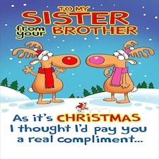 To My Sister From Your Brother Humour Christmas Greeting Card