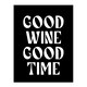 image 1 of Good Wine Good Time Black White Fun Cheeky Wall Art Print 12x16 In