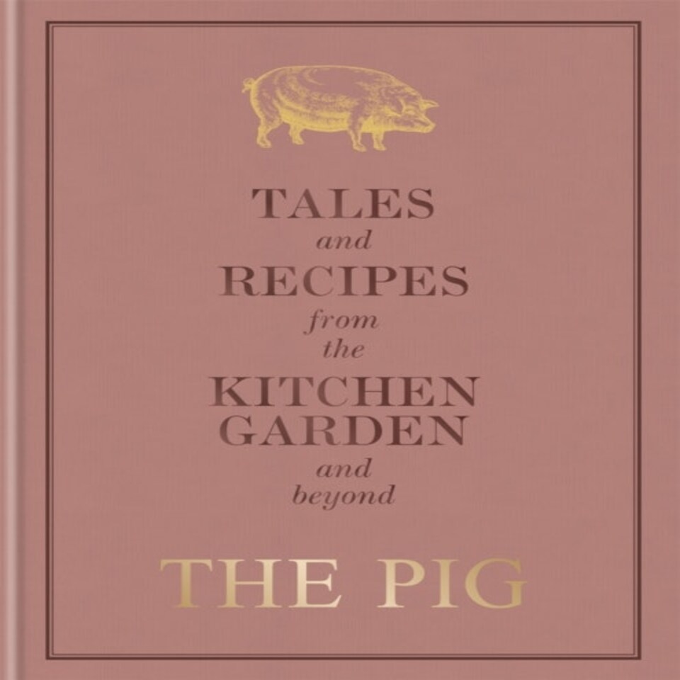 The Pig: Tales And Recipes From The Kitchen Garden And Beyond