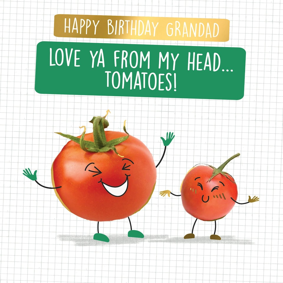 image 1 of Love Ya From My Head... Tomatoes! - Funny Grandad Birthday Card