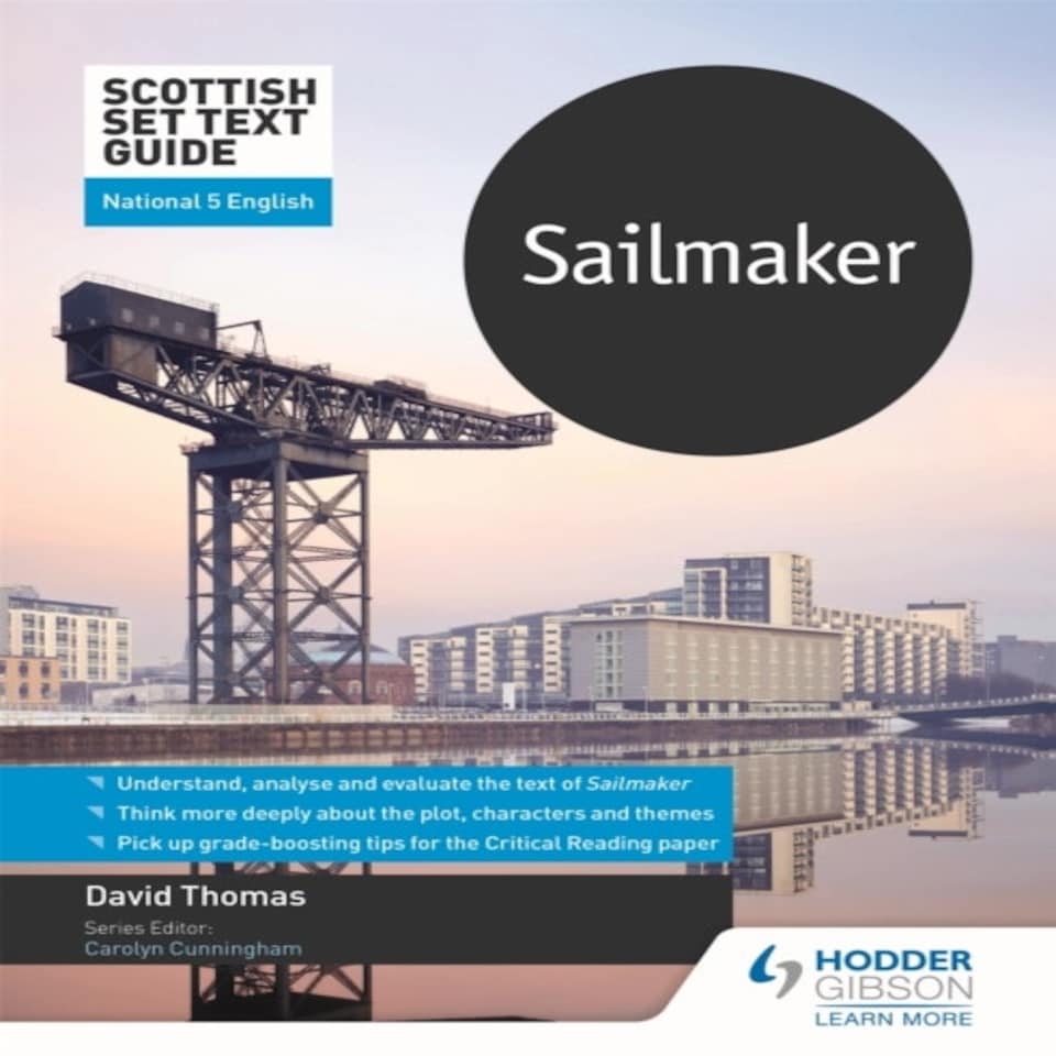 Scottish Set Text Guide: Sailmaker For National 5 English
