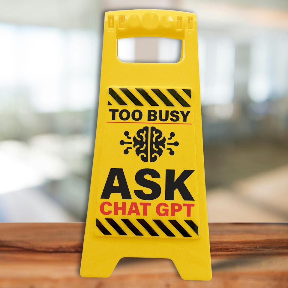 image 1 of Desk Warning Sign - Too Busy Ask Chat GPT