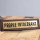image 4 of Wooden Desk Sign - People Intolerant
