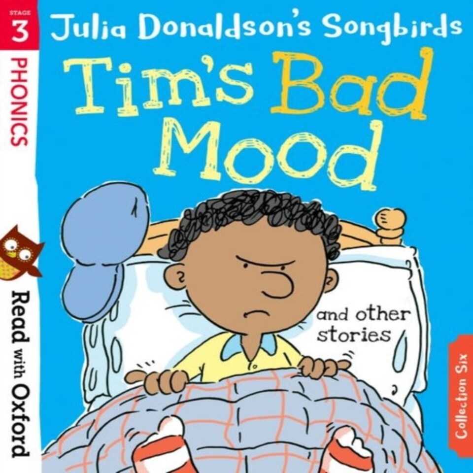 Read With Oxford: Stage 3: Julia Donaldson's Songbirds: Tim's Bad Mood And Other Stories