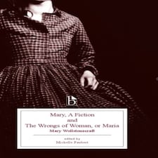 Mary, a Fiction and the Wrongs of Woman, or Maria Paperback Book