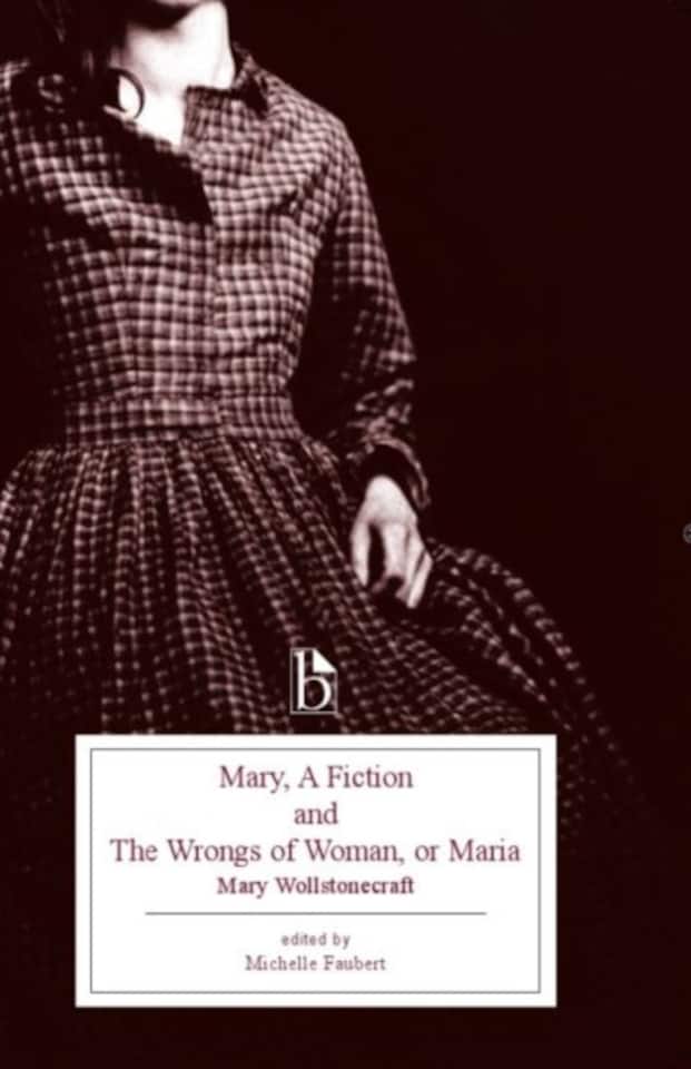 Mary, a Fiction and the Wrongs of Woman, or Maria Paperback Book