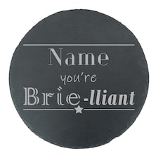 Personalised Youre Brie llant Name Round Slate Cheeseboard