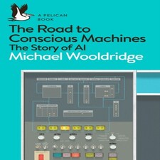 The Road To Conscious Machines