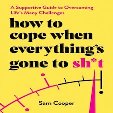 How To Cope When Everythings Gone To S