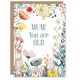 image 1 of Happy Flowers You Are Old Funny Bold Joke Birthday Greeting Card