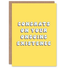 Congrats On Ongoing Existence Fun Joke Her Funny Birthday Card