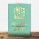 image 2 of If It's Got Tyres Or Balls... - Funny Rude Card For Any Occasion