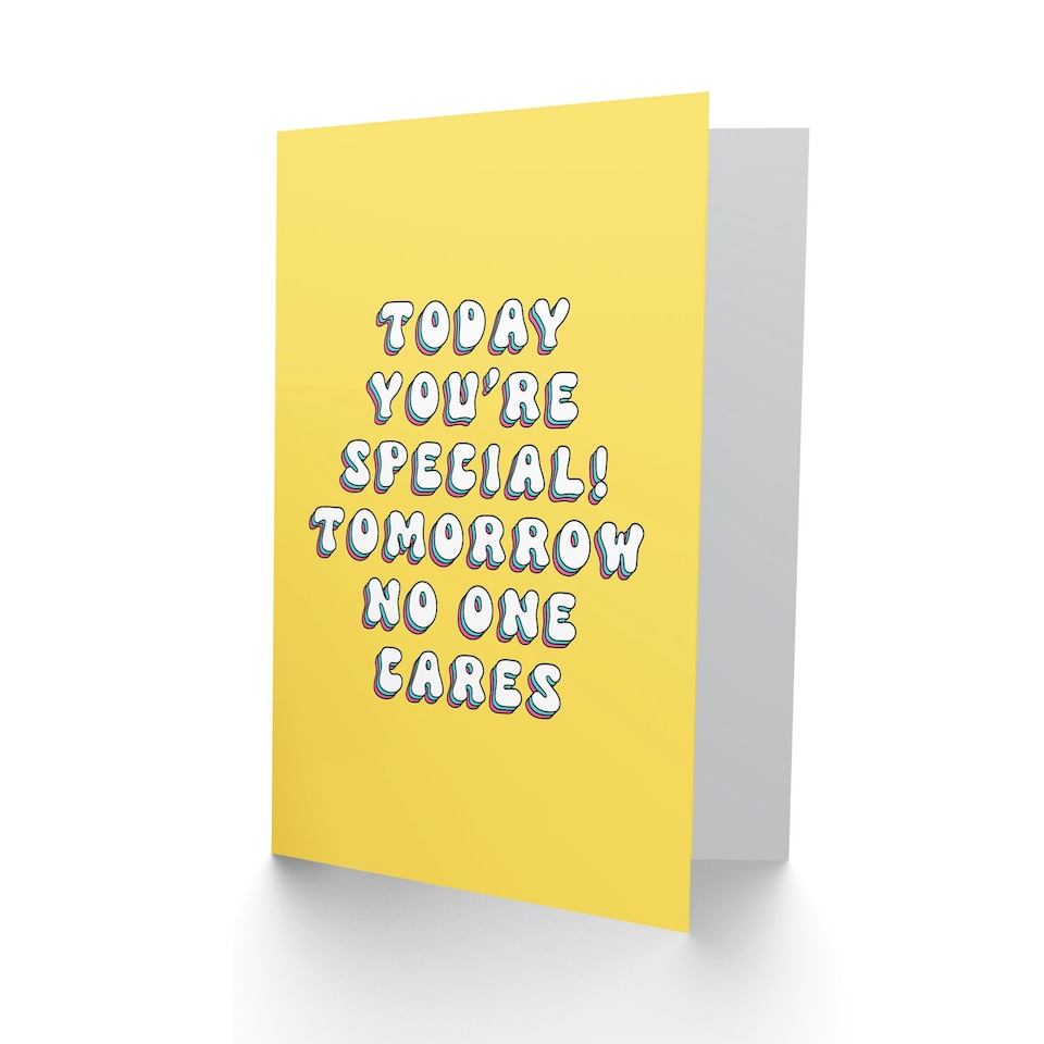 image 1 of Special Today Tomorrow Who Cares Fun Funny Birthday Card