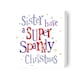 image 1 of Brightside 'Have A Super Sparkly Christmas' Sister Christmas Card