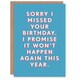 image 1 of Belated Wont Happen Again This Year Man Him Birthday Card