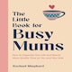 image 1 of The Little Book for Busy Mums