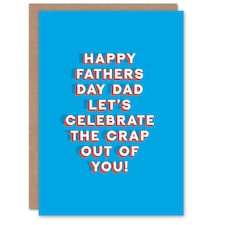 Lets Celebrate Crap Out You Fun Funny Fathers Day Dad Card